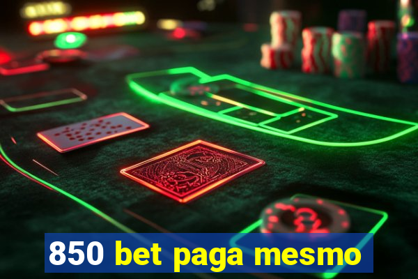 850 bet paga mesmo